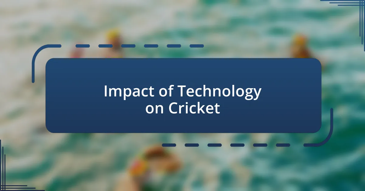 Impact of Technology on Cricket