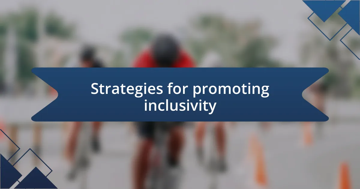 Strategies for promoting inclusivity