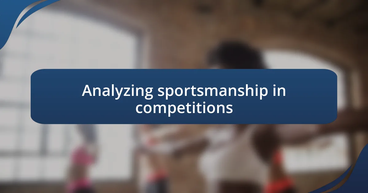 Analyzing sportsmanship in competitions