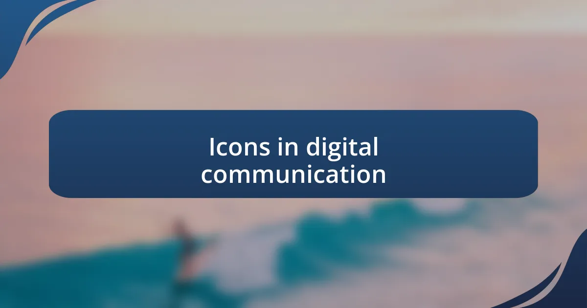 Icons in digital communication