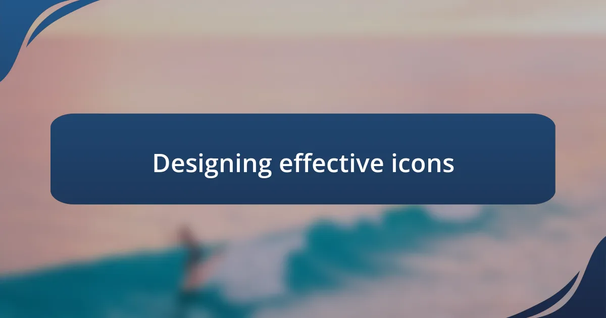 Designing effective icons