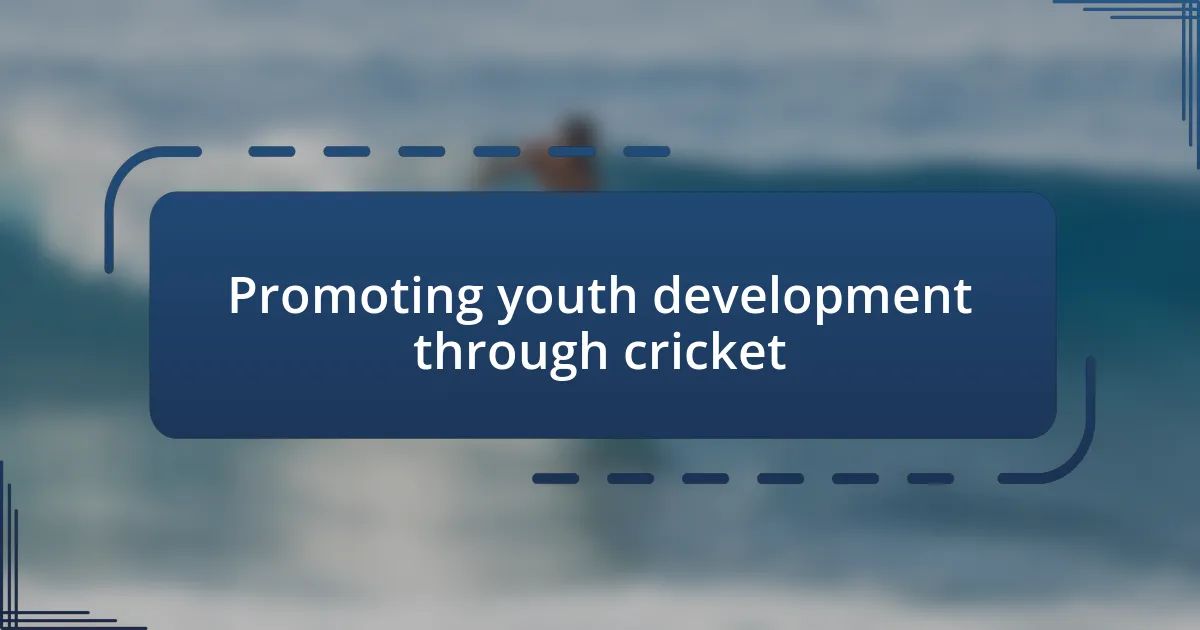 Promoting youth development through cricket