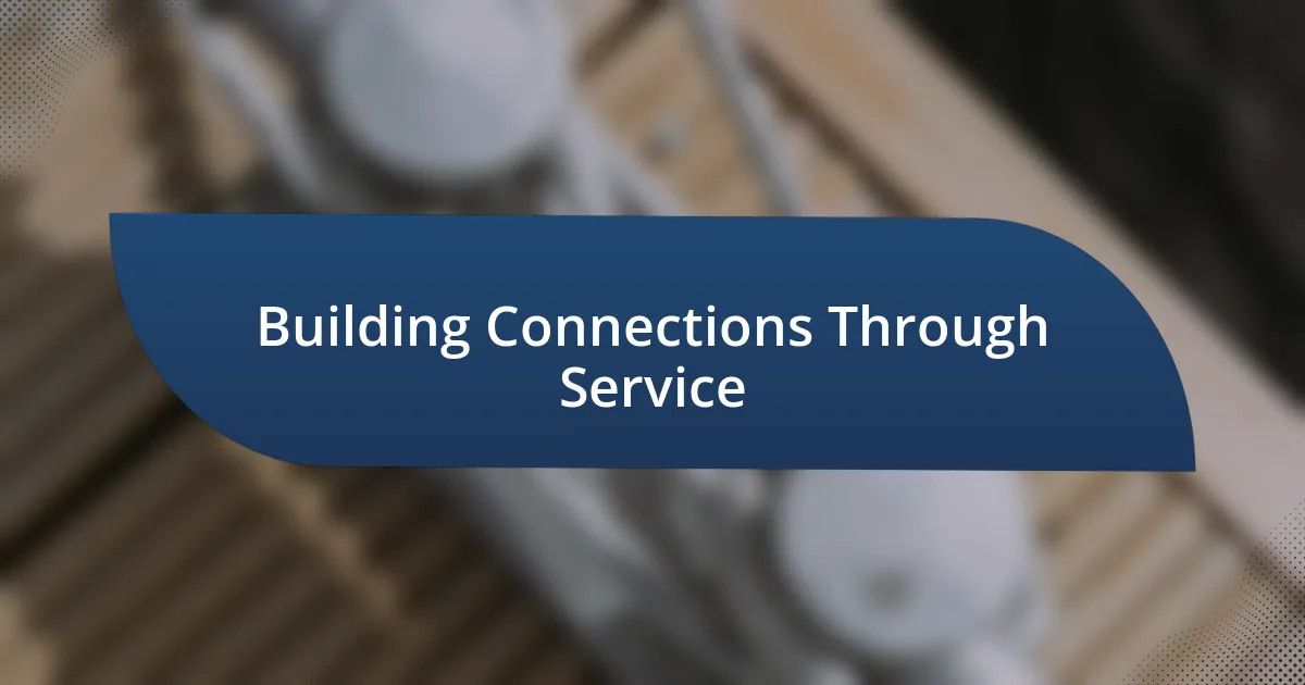 Building Connections Through Service