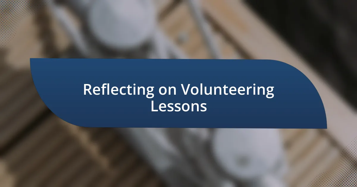 Reflecting on Volunteering Lessons