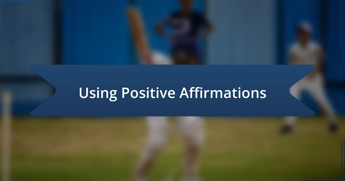 Using Positive Affirmations