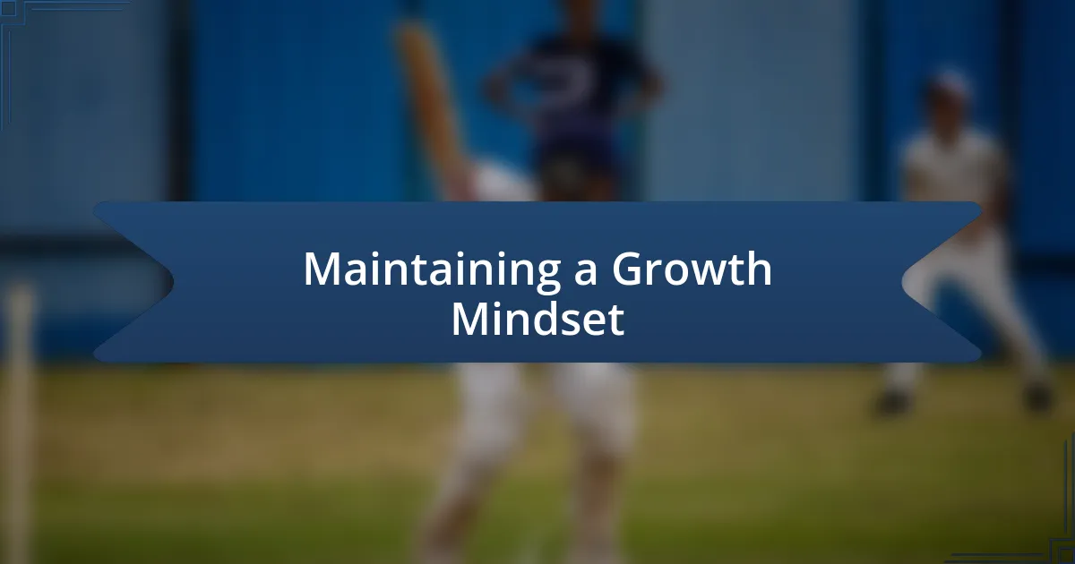 Maintaining a Growth Mindset