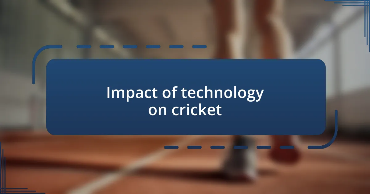 Impact of technology on cricket