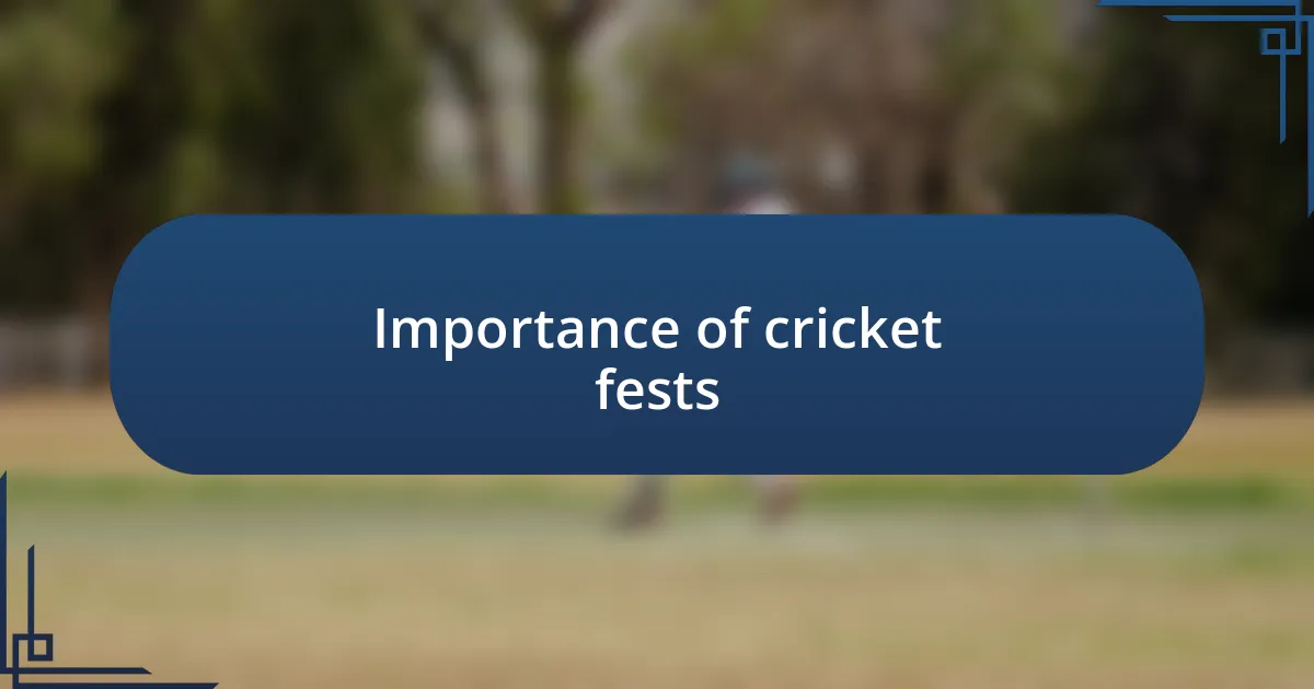 Importance of cricket fests