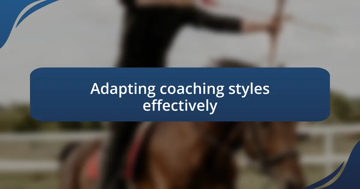 Adapting coaching styles effectively