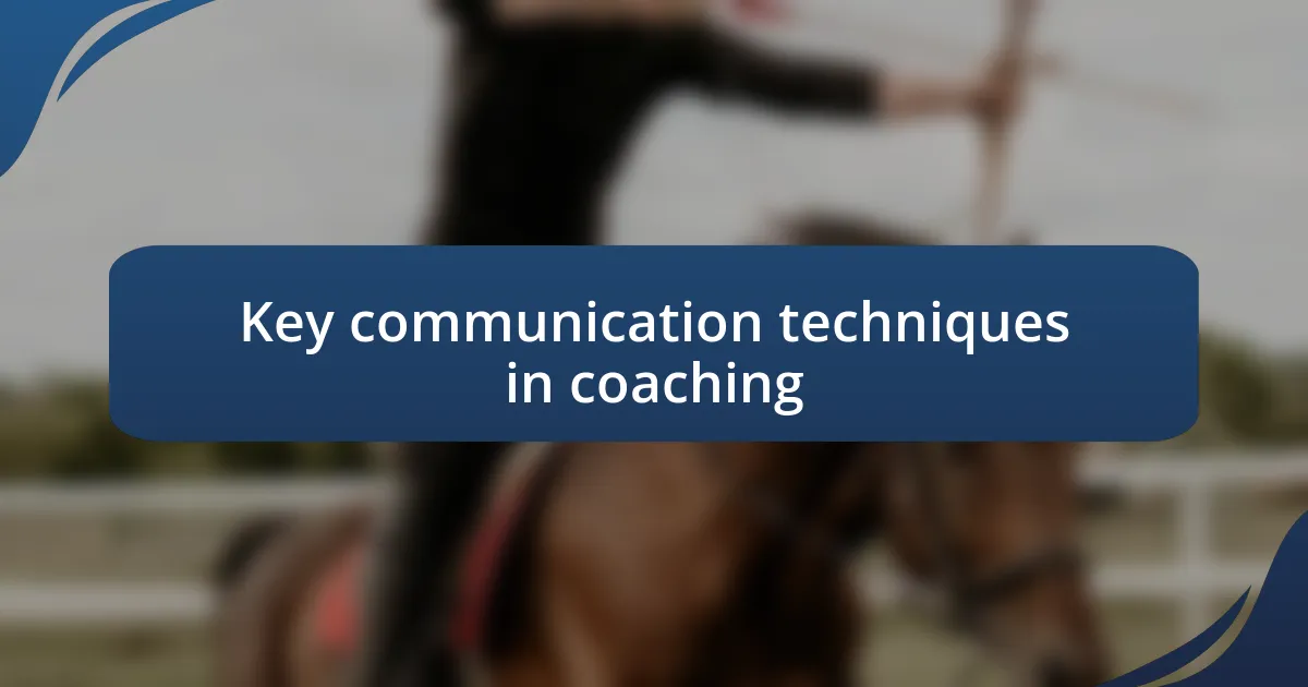 Key communication techniques in coaching