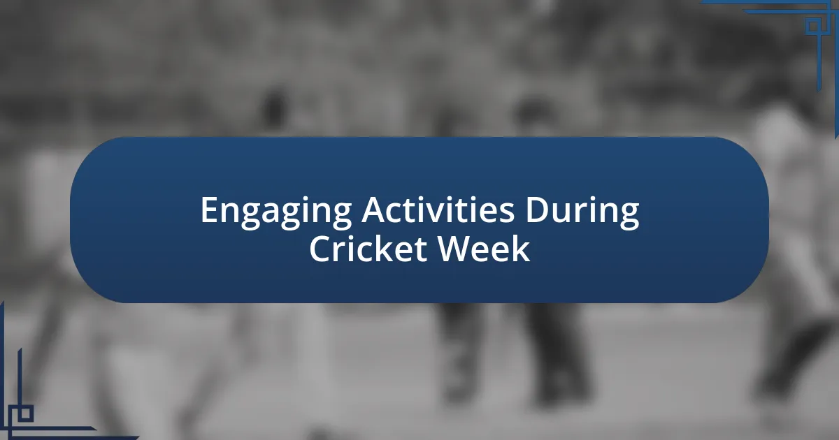 Engaging Activities During Cricket Week