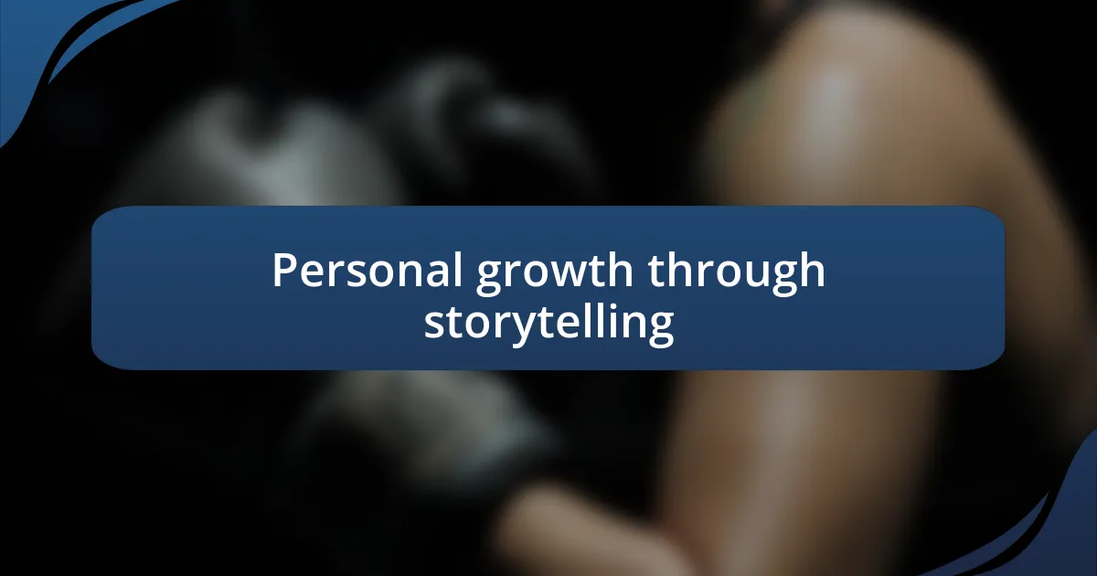 Personal growth through storytelling