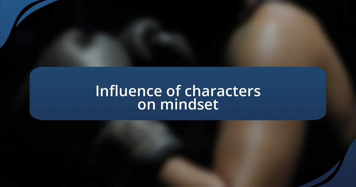 Influence of characters on mindset