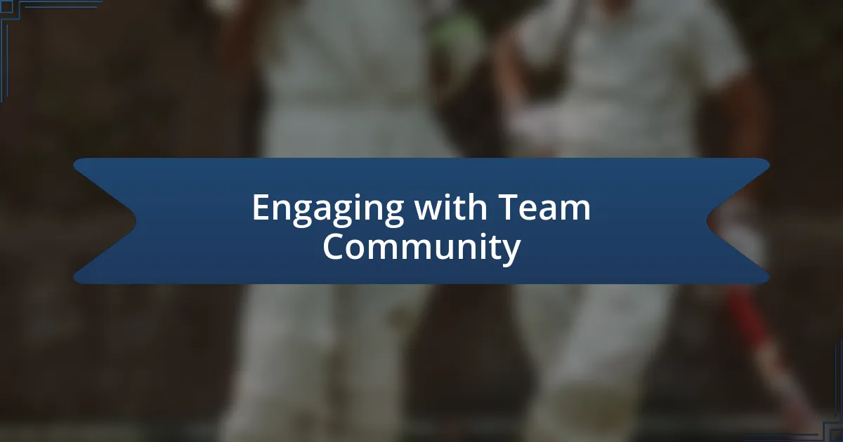 Engaging with Team Community