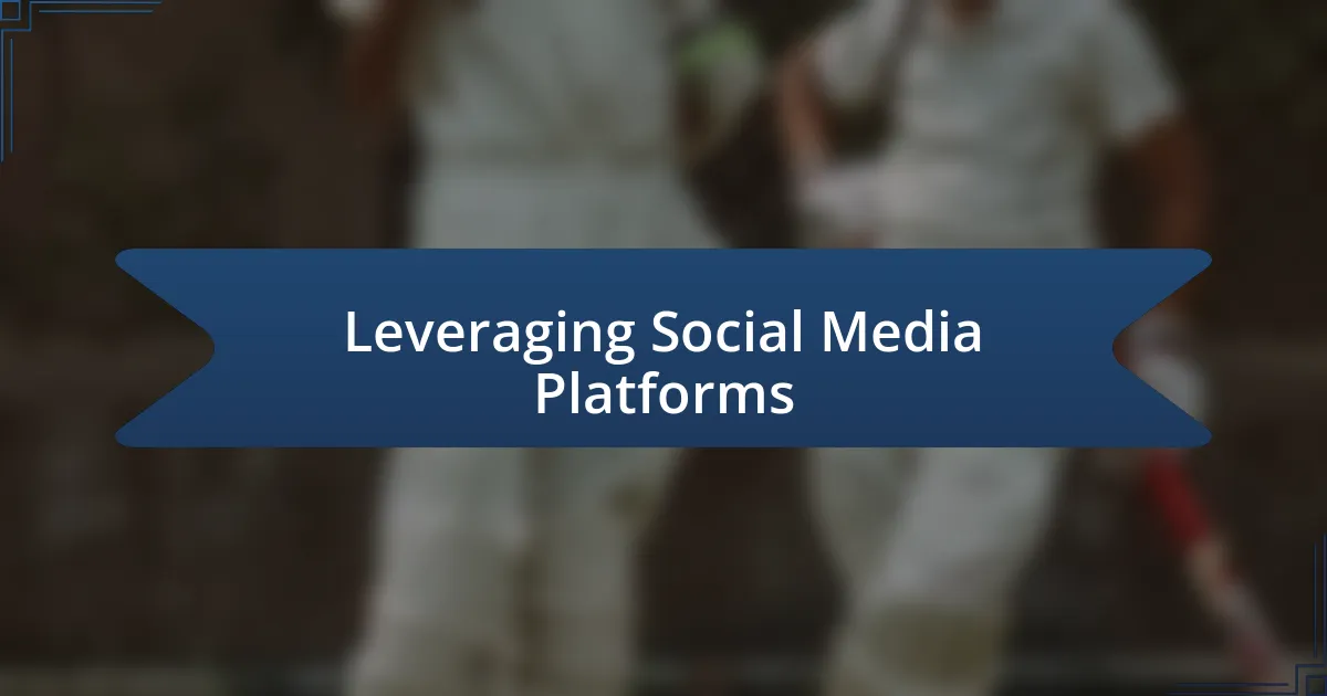 Leveraging Social Media Platforms