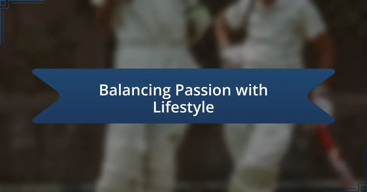 Balancing Passion with Lifestyle