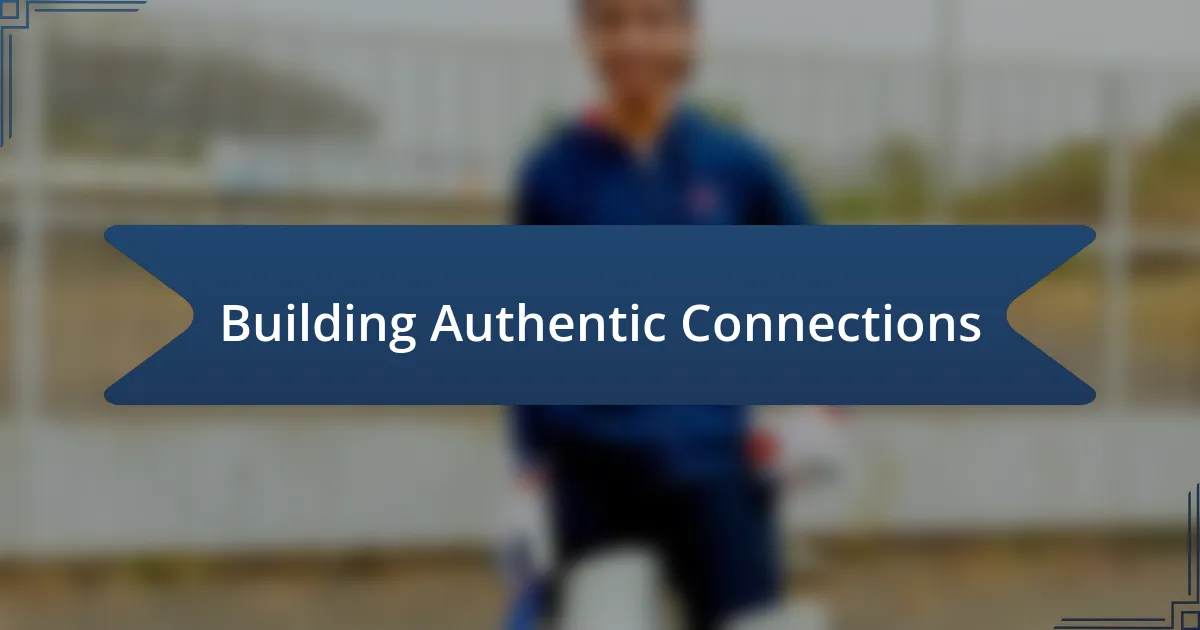 Building Authentic Connections