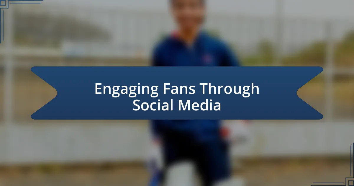 Engaging Fans Through Social Media