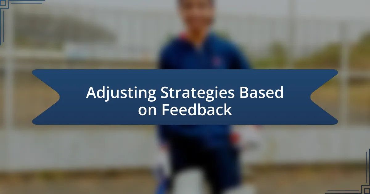 Adjusting Strategies Based on Feedback