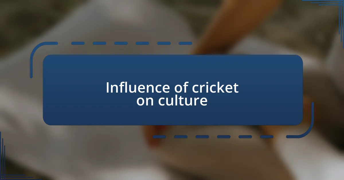 Influence of cricket on culture