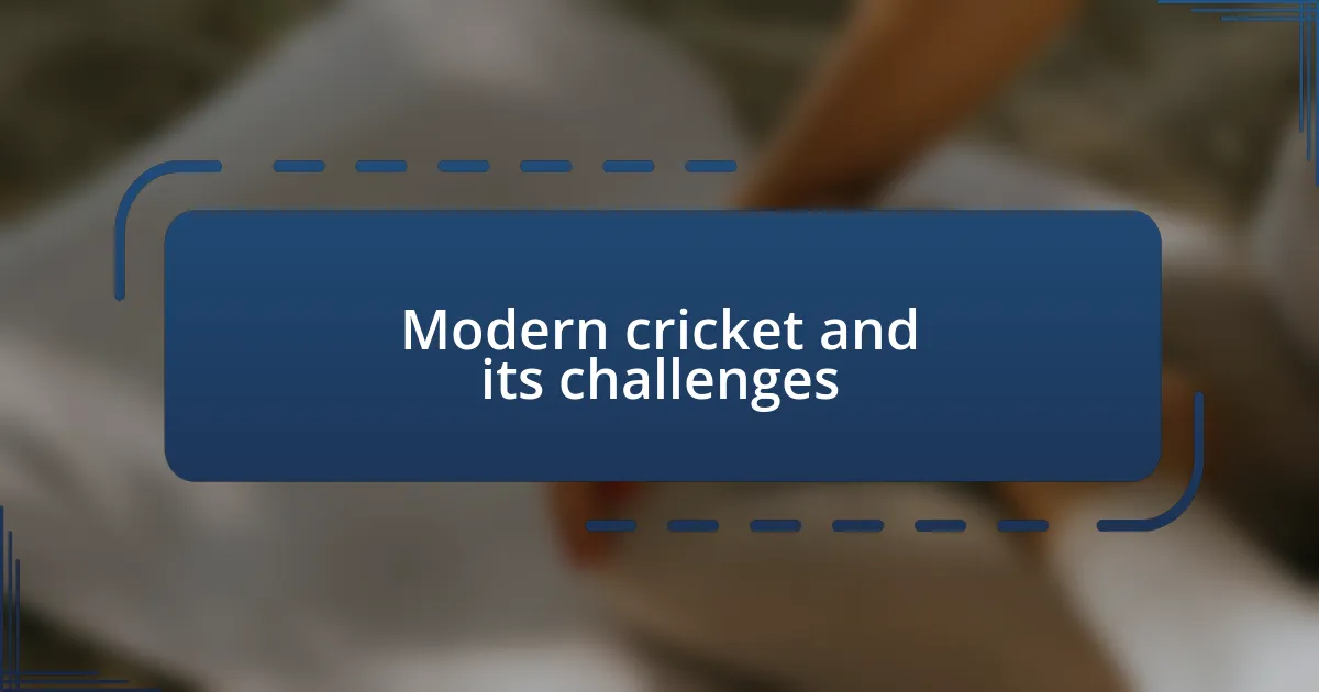 Modern cricket and its challenges