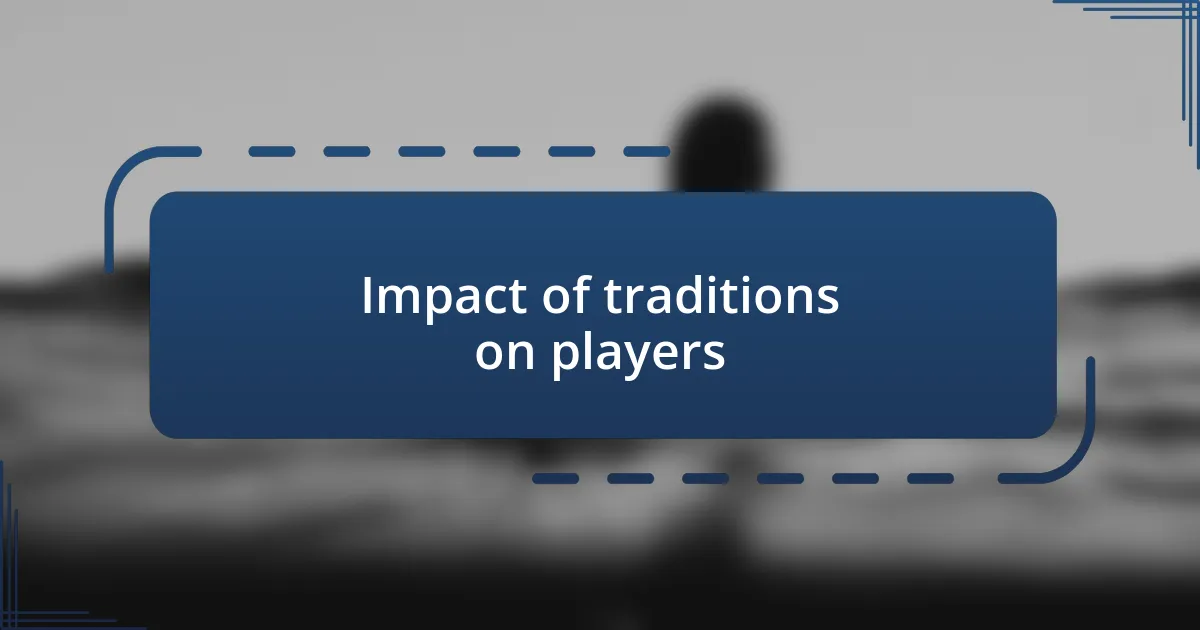 Impact of traditions on players