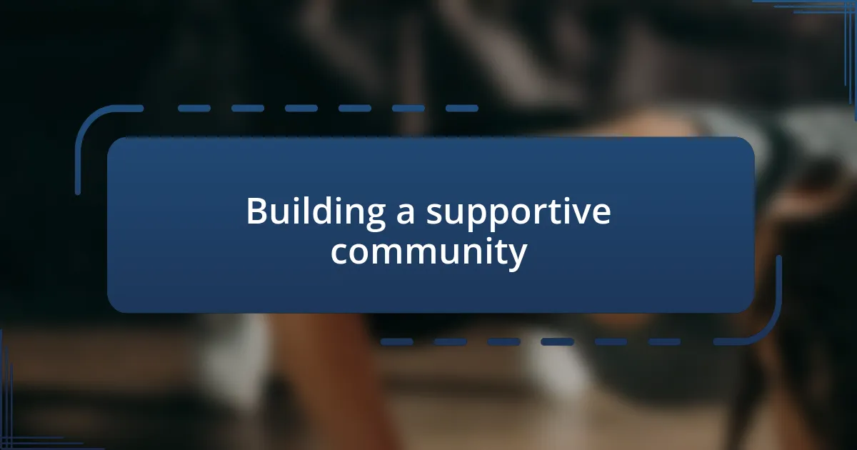 Building a supportive community