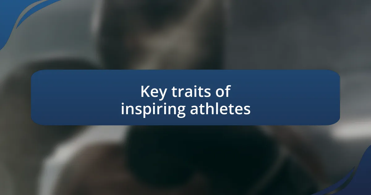 Key traits of inspiring athletes