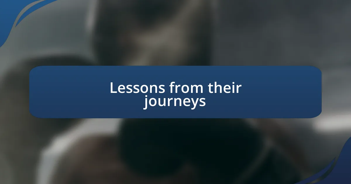 Lessons from their journeys