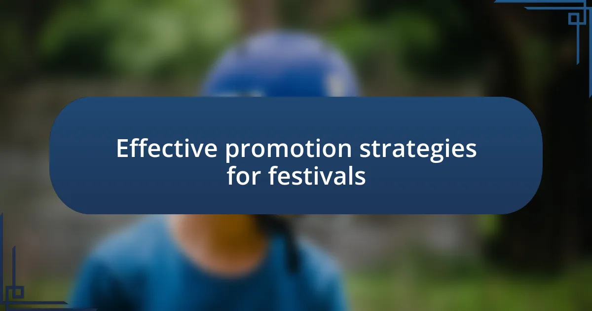 Effective promotion strategies for festivals