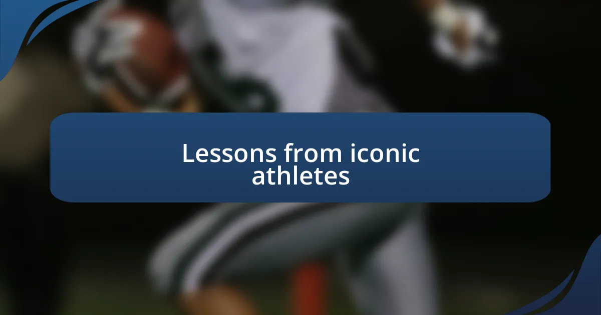 Lessons from iconic athletes