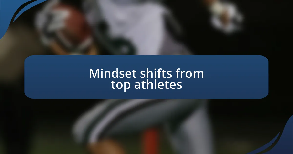 Mindset shifts from top athletes