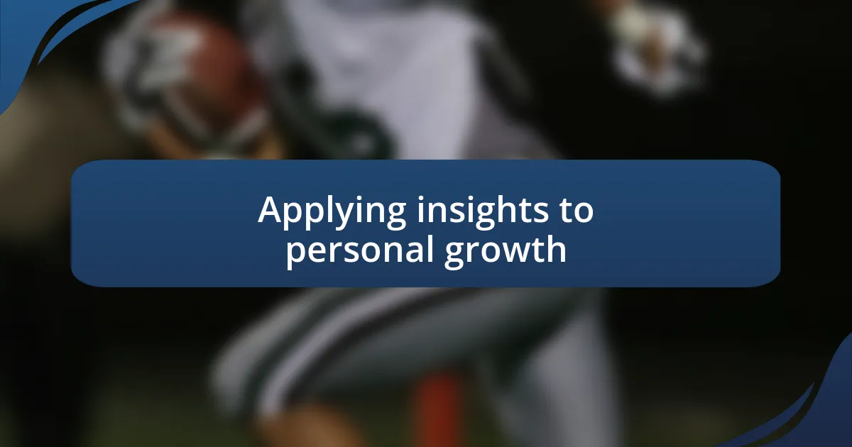 Applying insights to personal growth