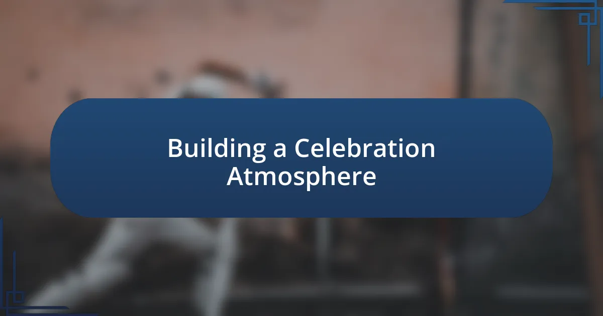 Building a Celebration Atmosphere